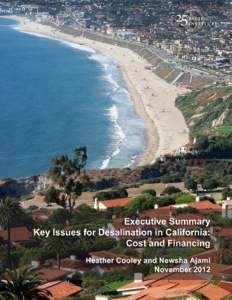 Key Issues for Seawater Desalination in California: Cost and Financing November 2012 Heather Cooley Newsha Ajami