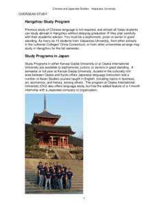 Chinese and Japanese Studies - Valparaiso University  OVERSEAS STUDY Hangzhou Study Program Previous study of Chinese language is not required, and almost all Valpo students