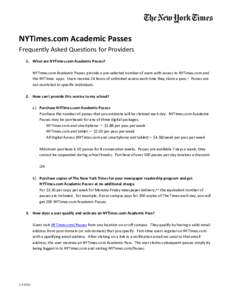 NYTimes.com Academic Passes Frequently Asked Questions for Providers 1. What are NYTimes.com Academic Passes? NYTimes.com Academic Passes provide a pre-selected number of users with access to NYTimes.com and the NYTimes 