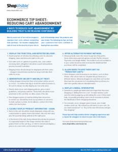 www.shopvisible.com  ECOMMERCE TIP SHEET: REDUCING CART ABANDONMENT 6 WAYS TO REDUCE CART ABANDONMENT BY BUILDING TRUST & INCREASING CONFIDENCE