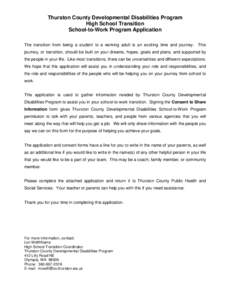 Thurston County Developmental Disabilities Program High School Transition School-to-Work Program Application The transition from being a student to a working adult is an exciting time and journey. This journey, or transi