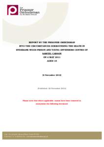 PRISONER OMBUDSMAN INVESTIGATION REPORT Samuel Carson REPORT BY THE PRISONER OMBUDSMAN INTO THE CIRCUMSTANCES SURROUNDING THE DEATH IN HYDEBANK WOOD PRISON AND YOUNG OFFENDERS CENTRE OF