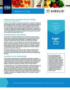 Perform® for Food  ORDER ACCURACY AND SIGNIFICANT COST SAVINGS: A WINNING COMBINATION Leaders in the foodservice industry that distribute to restaurants, healthcare and hospitality facilities, government operations and 