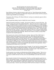 THE OKLAHOMA INVASIVE PLANT COUNCIL MINUTES OF THE OFFICERS’ & BOARD OF DIRECTORS’ MEETING OKLAHOMA FARM BUREAU, OKLAHOMA CITY, OKLAHOMA 16 MAY 2011 Karen Hickman, President, called the meeting to order at 9:04 a.m. 