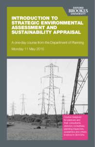 INTRODUCTION TO STRATEGIC ENVIRONMENTAL ASSESSMENT AND SUSTAINABILITY APPRAISAL A one-day course from the Department of Planning Monday 11 May 2015