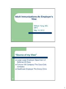 Adult Immunizations-An Employer’s View William Yang, MD, MPH May 14, 2013
