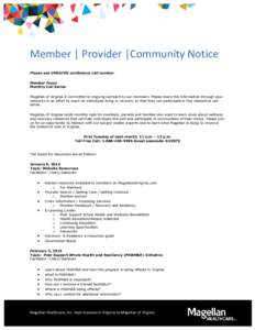 Member | Provider |Community Notice Please see UPDATED conference call number. Member Focus Monthly Call Series Magellan of Virginia is committed to ongoing outreach to our members. Please share this information through 