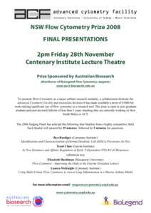 NSW Flow Cytometry Prize 2008 FINAL PRESENTATIONS 2pm Friday 28th November Centenary Institute Lecture Theatre Prize Sponsored by Australian Biosearch (distributor of BioLegend Flow Cytometry reagents)