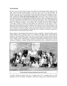 The Brooklands By 1914 more than 80 Ukrainian families had settled in the Brooklands district adjacent to the CPR yards at the north western periphery of the City some 6 km west of the North End. In January 1914, forty-f