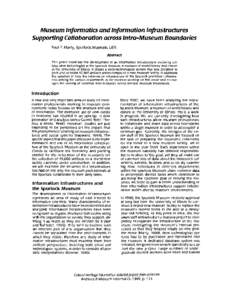 Museum lnformatia and lnformation lnfrastructures Supporting Collaboration across lntra-Museum Boundaries Paul F. Marty, Spurlock Museum, USA Abstract This paper examines the development of an information infrastructure 