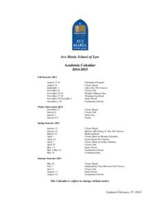 Ave Maria School of Law Academic Calendar[removed]Fall Semester 2014 August[removed]August 18