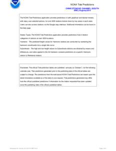 NOAA Tide Predictions CHINCOTEAGUE CHANNEL (SOUTH END),Virginia,2014 The NOAA Tide Predictions application provides predictions in both graphical and tabular formats, with many user selected options, for over 3000 statio