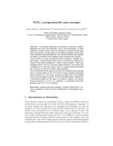 PyPs, a programmable pass manager  Serge Guelton1 , Mehdi Amini2,3 , Ronan Keryell3 , and Béatrice Creusillet3,4 1 2