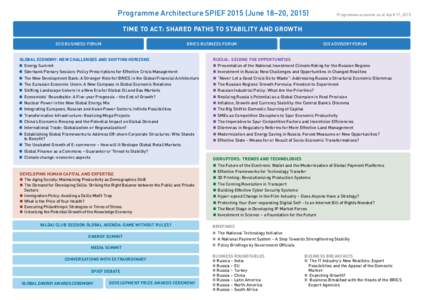 Programme Architecture SPIEFJune 18–20, Programme accurate as at April 17, 2015 TIME TO ACT: SHARED PATHS TO STABILITY AND GROWTH SCO BUSINESS FORUM
