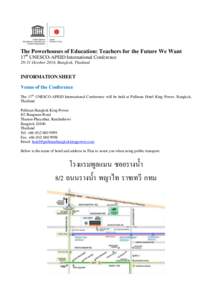 The Powerhouses of Education: Teachers for the Future We Want 17th UNESCO-APEID International Conference[removed]October 2014, Bangkok, Thailand INFORMATION SHEET Venue of the Conference