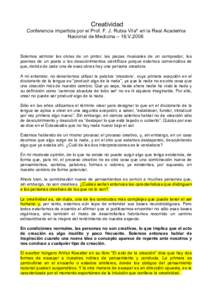 Creatividad Conferencia impartida por el Prof. F. J. Rubia Vila* en la Real Academia Nacional de Medicina – 16.V.2006 Solemos admirar las obras de un pintor, las piezas musicales de un compositor, los poemas de un poet