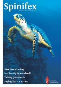 November 2011 Volume 32 No 2  Save Moreton Bay Harden Up Queensland! Talking (less) trash Saying Yes! It’s a start