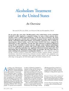 Alcoholism Treatment in the United States An Overview Richard K. Fuller, M.D., and Susanne Hiller-Sturmhöfel, Ph.D. On any given day, more than 700,000 people in the United States receive alcoholism treatment in either 