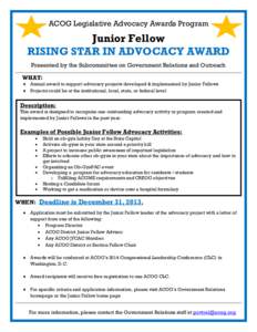 ACOG Legislative Advocacy Awards Program  Junior Fellow RISING STAR IN ADVOCACY AWARD Presented by the Subcommittee on Government Relations and Outreach WHAT: