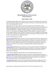 Mississippi House of Representatives Weekly Summary Week of March 3, 2014 On Tuesday, deadline day to move all general bills received from the Senate out of committee and onto the House Calendar, the majority of House co