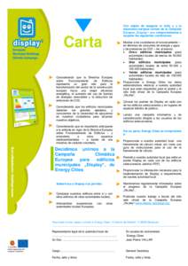 Con objeto de asegurar el éxito y y la naturaleza europea común de la Campaña Europea „Display“, nos comprometemos a respetar las siguientes condiciones:  Carta