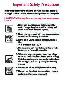 Important Safety Precautions Read these instructions. Breaking the rules may be dangerous or illegal. Further detailed information is given in this user guide. WARNING! Violation of the instructions may cause serious inj