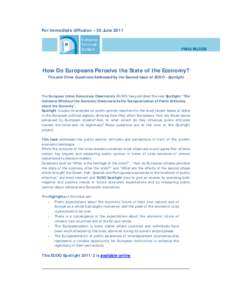 For immediate diffusion – 30 June[removed]How Do Europeans Perceive the State of the Economy? This and Other Questions Addressed by the Second Issue of EUDO - Spotlight  The European Union Democracy Observatory (EUDO) ha