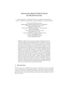 Abstraction-Based Guided Search for Hybrid Systems Sergiy Bogomolov1 , Alexandre Donz´e2 , Goran Frehse3 , Radu Grosu4 , Taylor T. Johnson5 , Hamed Ladan1 , Andreas Podelski1 , and Martin Wehrle6 1