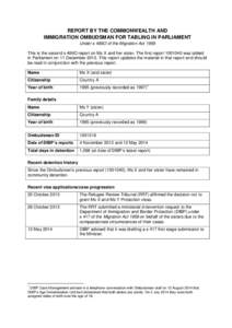 REPORT BY THE COMMONWEALTH AND IMMIGRATION OMBUDSMAN FOR TABLING IN PARLIAMENT Under s 486O of the Migration Act 1958 This is the second s 486O report on Ms X and her sister. The first reportwas tabled in Parlia