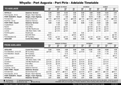 Whyalla - Port Augusta - Port Pirie - Adelaide Timetable TO ADELAIDE WHYALLA Port Augusta - Arrive PORT AUGUSTA - Depart Port Germein
