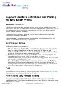 Support Clusters Definitions and Pricing for New South Wales Release date: 1 November 2013 The following price list has been developed by NDIA to help estimate and approve the cost of individualised plans. The prices lis