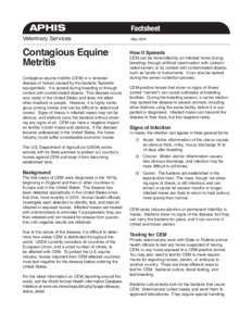 APHIS	 Veterinary Services Contagious Equine Metritis Contagious equine metritis (CEM) is a venereal