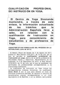 CUALIFICACIÓN PROFESIONAL DE INSTRUCCIÓN EN YOGA. El Centro de Yoga Sivananda mantendrá, a través de este enlace, la información actualizada