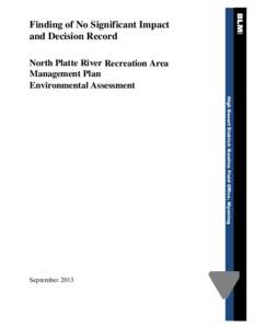 Finding of No Significant Impact and Decision Record North Platte River Recreation Area Management Plan Environmental Assessment High Desert District: Rawlins Field Office, Wyoming