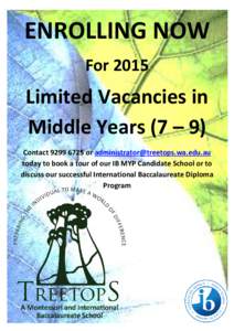 ENROLLING NOW For 2015 Limited Vacancies in Middle Years (7 – 9) Contact[removed]or [removed]