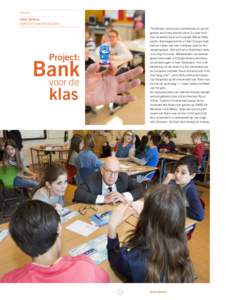 Project Arthur Reitsma Specialist Financiële Educatie “Nederland vervult een voortrekkers rol op het gebied van financiële educatie. Dit jaar vindt voor de eerste maal de European Money Week