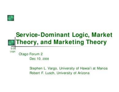 Business / Strategic management / Marketing / Service dominant logic / Co-creation / Core competency / Value / Marginalism / Market / Economic theories / Management / Economics