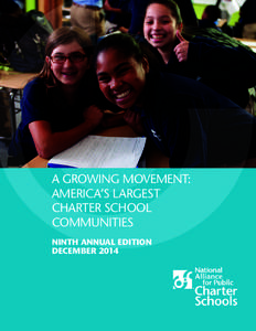 A GROWING MOVEMENT: AMERICA’S LARGEST CHARTER SCHOOL COMMUNITIES NINTH ANNUAL EDITION DECEMBER 2014