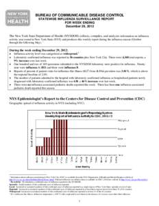 BUREAU OF COMMUNICABLE DISEASE CONTROL STATEWIDE INFLUENZA SURVEILLANCE REPORT FOR WEEK ENDING December 29, 2012 The New York State Department of Health (NYSDOH) collects, compiles, and analyzes information on influenza 