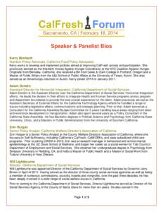 Speaker & Panelist Bios Kerry Birnbach Nutrition Policy Advocate, California Food Policy Advocates Kerry works to develop and implement policies aimed at improving CalFresh access and participation. She previously worked