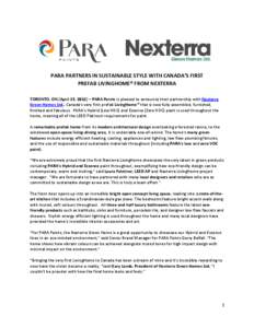 PARA PARTNERS IN SUSTAINABLE STYLE WITH CANADA’S FIRST PREFAB LIVINGHOME® FROM NEXTERRA TORONTO, ON (April 15, 2012) – PARA Paints is pleased to announce their partnership with Nexterra Green Homes Ltd., Canada’s 