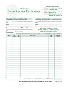 Placing an order is easy!  2014 Order Form Seed Savers Exchange Billing & Contact Information