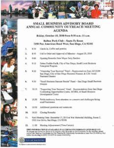 SMALL BUSINESS ADVISORY BOARD ANNUAL COMMUNITY OUTREACH MEETING AGENDA Friday, October 15, 2010 from 8:30 a.m.-ll a.m. Balboa Park Club - Santa Fe Room