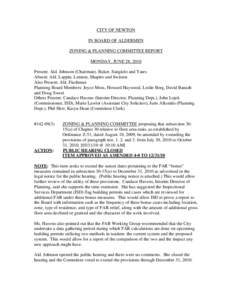 CITY OF NEWTON IN BOARD OF ALDERMEN ZONING & PLANNING COMMITTEE REPORT MONDAY, JUNE 28, 2010 Present: Ald. Johnson (Chairman), Baker, Sangiolo and Yates Absent: Ald. Lappin, Lennon, Shapiro and Swiston