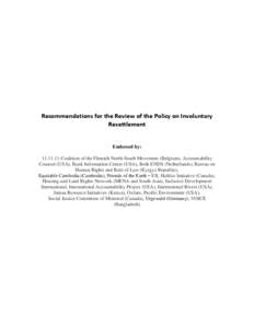 Recommendations for the Review of the Policy on Involuntary Resettlement Endorsed by: Coalition of the Flemish North-South Movement (Belgium), Accountability Counsel (USA), Bank Information Center (USA), Both EN