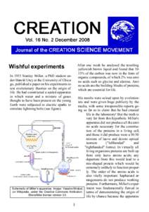 After one week he analysed the resulting yellowish brown liquid and found that 1015% of the carbon was now in the form of organic compounds, of which 2% was amino acids such as glycine and alanine. Amino acids are the bu