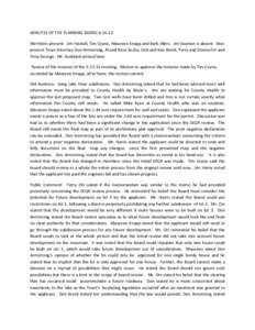 MINUTES OF THE PLANNING BOARDMembers present: Jim Haskell, Tim Coyne, Maureen Knapp and Barb Albro. Jim Seamon is absent. Also present Town Attorney Don Armstrong, Al and Rose Socha, Deb and Ken Brock, Terry and