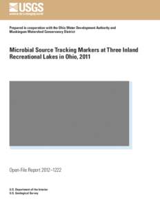 Prepared in cooperation with the Ohio Water Development Authority and Muskingum Watershed Conservancy District Microbial Source Tracking Markers at Three Inland Recreational Lakes in Ohio, 2011