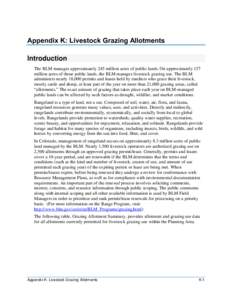 Appendix K: Livestock Grazing Allotments Introduction The BLM manages approximately 245 million acres of public lands. On approximately 157 million acres of those public lands, the BLM manages livestock grazing use. The 