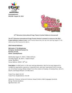 FOR IMMEDIATE RELEASE: August 22, 2014 33rd Edmonton International Fringe Theatre Festival Holdovers Announced! The 33rd Edmonton International Fringe Theatre Festival is pleased to announce the 2014 Fringe Holdovers tod